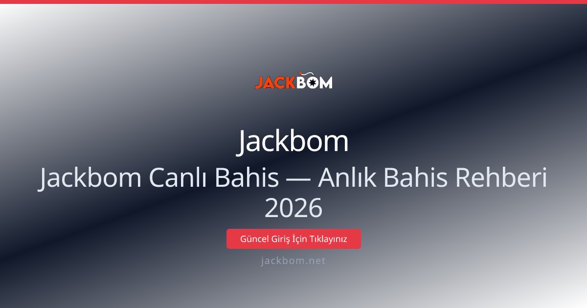 Jackbom ile Anlık Bahis Rehberi 2026 - Jackbom rehber görseli