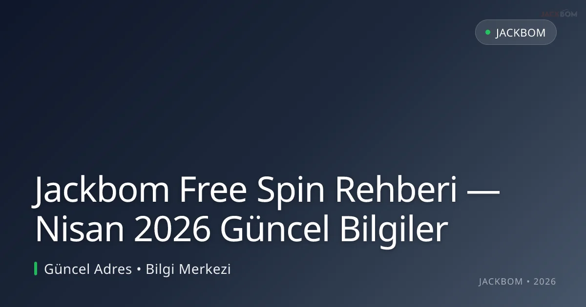 Jackbom Free Spin Rehberi — Bilgiler