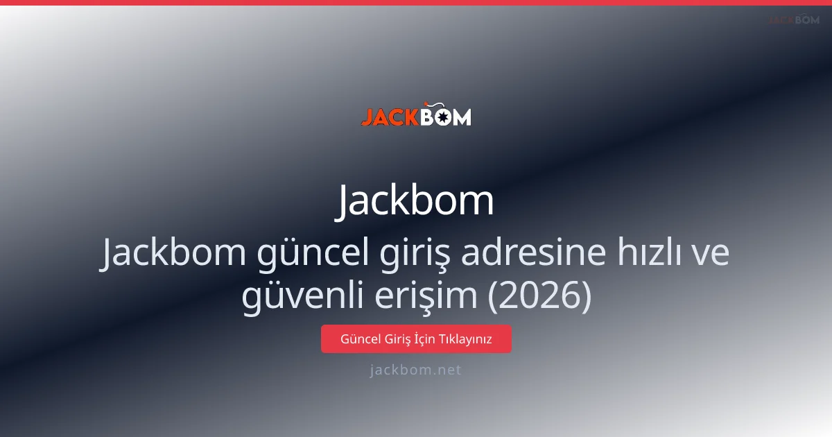 Jackbom güncel giriş adresine hızlı ve güvenli erişim (2026) - Jackbom rehber görseli