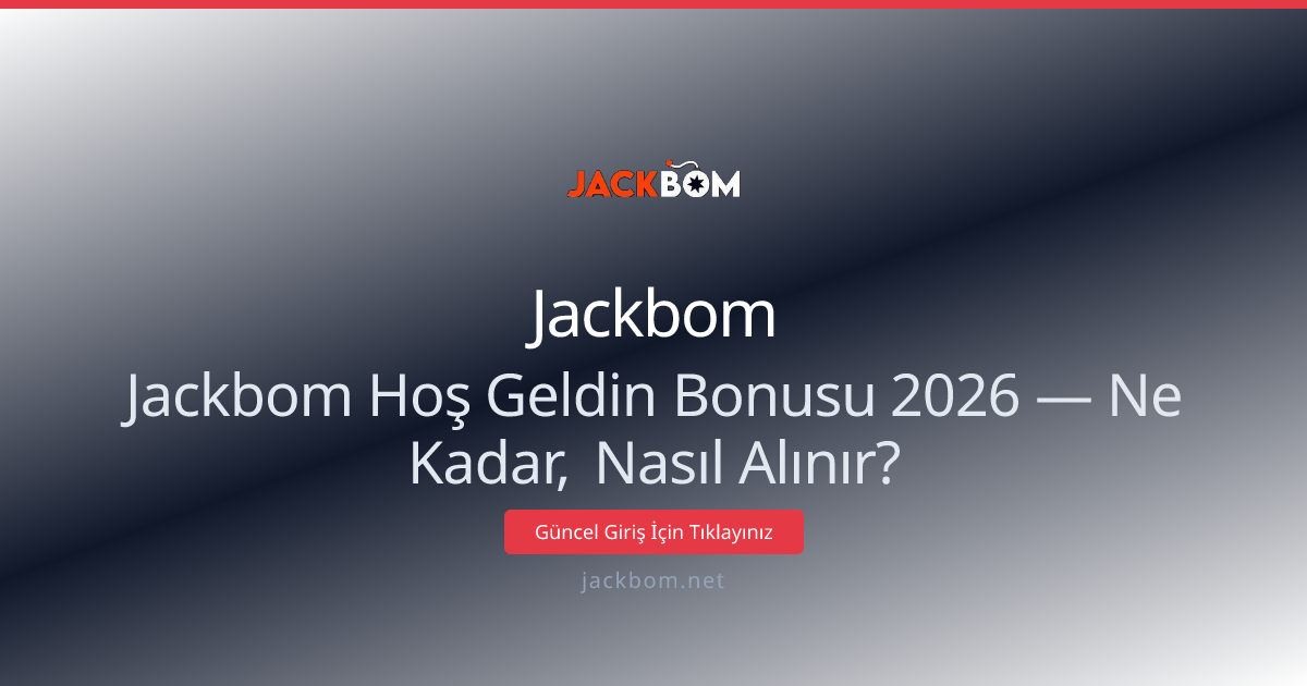 Jackbom Hoş Geldin Paketi 2026 — Miktar, Alma Yöntemleri ve Değerlendirme Jackbom Hoş Geldin Paketi 2026 — Miktar, Alma Yöntemleri ve Değerlendirme - Jackbom rehber görseli