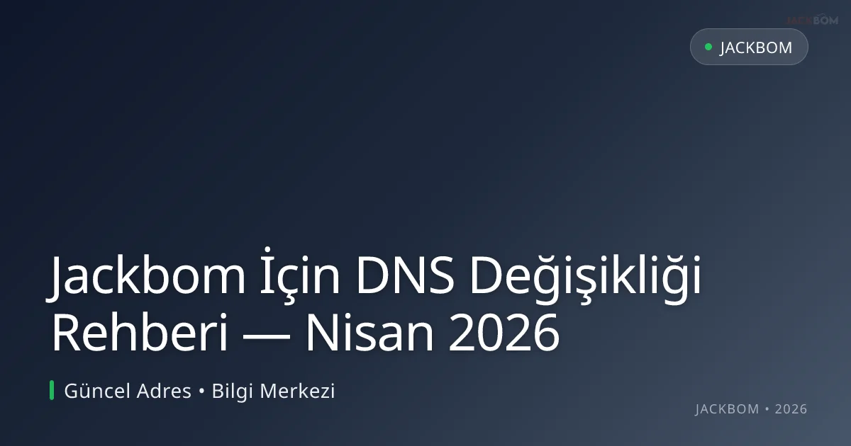 Jackbom İçin DNS Değişikliği Rehberi - Jackbom rehber görseli