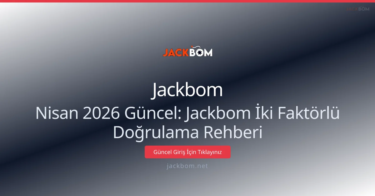 Jackbom İki Faktörlü Doğrulama Rehberi - Jackbom rehber görseli