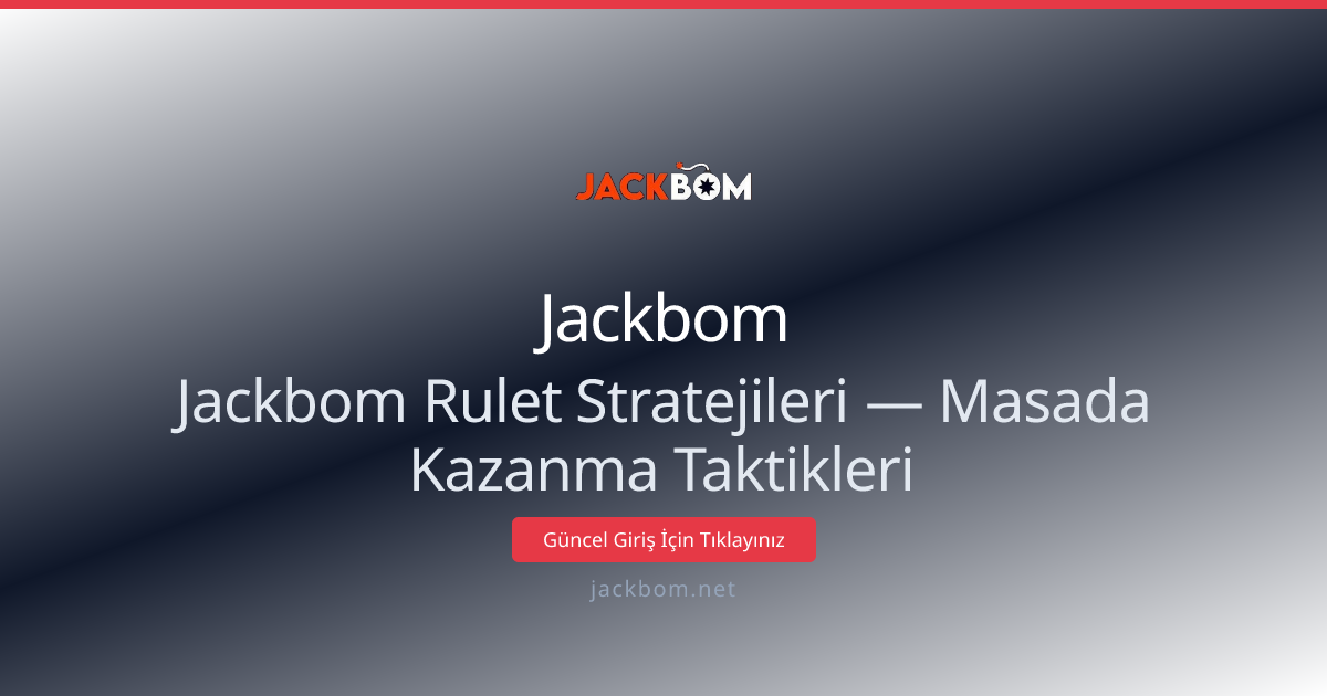 Jackbom Rulet Stratejileri — Masada Kazanma Taktikleri