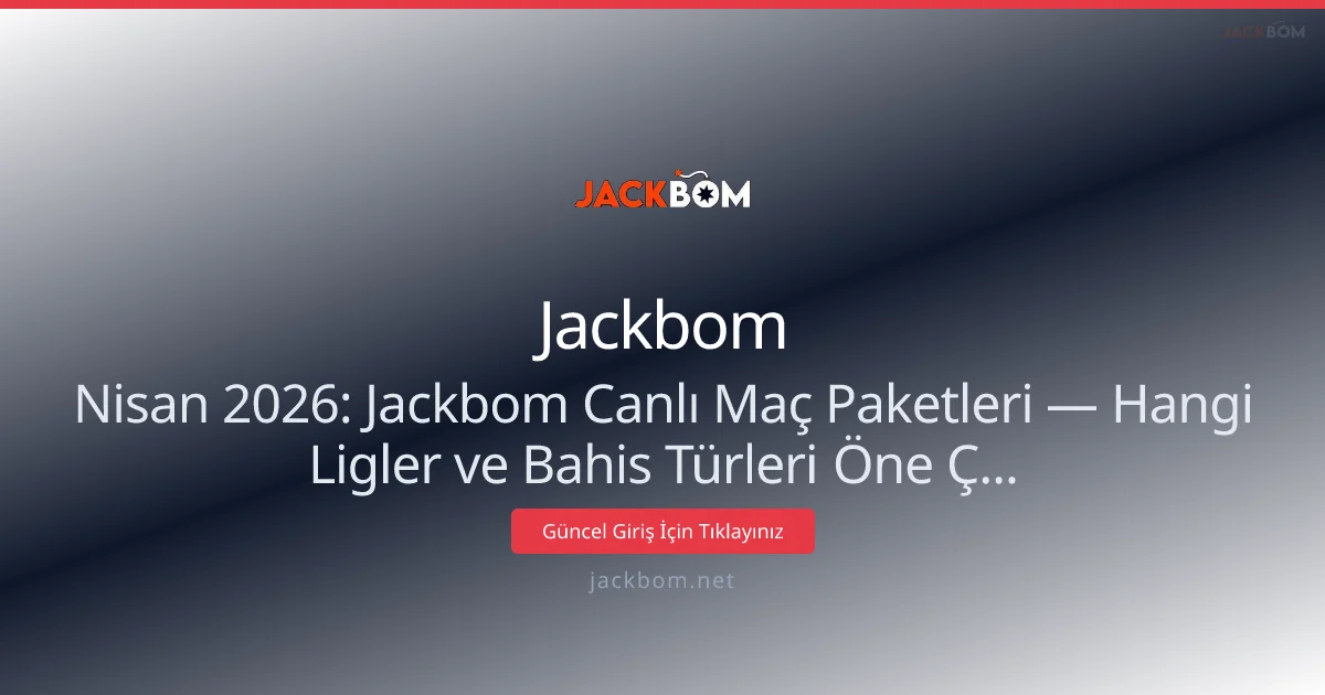 Nisan 2026: Jackbom Canlı Maç Paketlerinde Öne Çıkan Ligler Nisan 2026: Jackbom Canlı Maç Paketlerinde Öne Çıkan Ligler: ekran ve özet