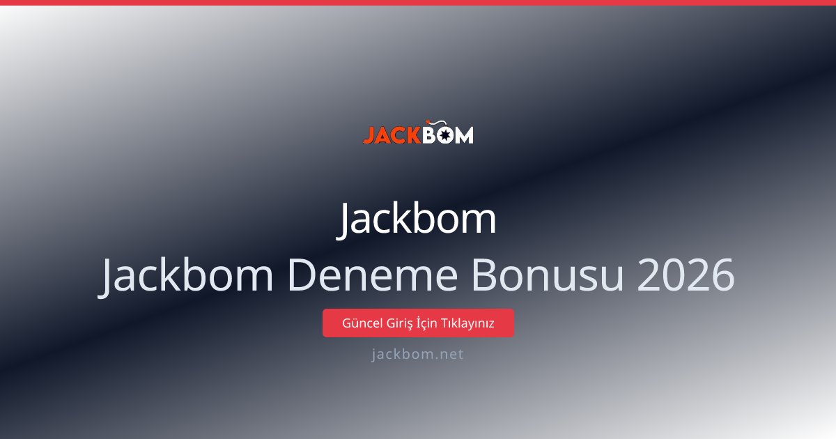 Jackbom Jackbom Deneme Bonusu 2026