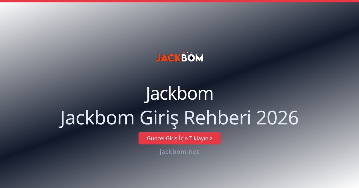 Jackbom Jackbom Giriş Rehberi 2026