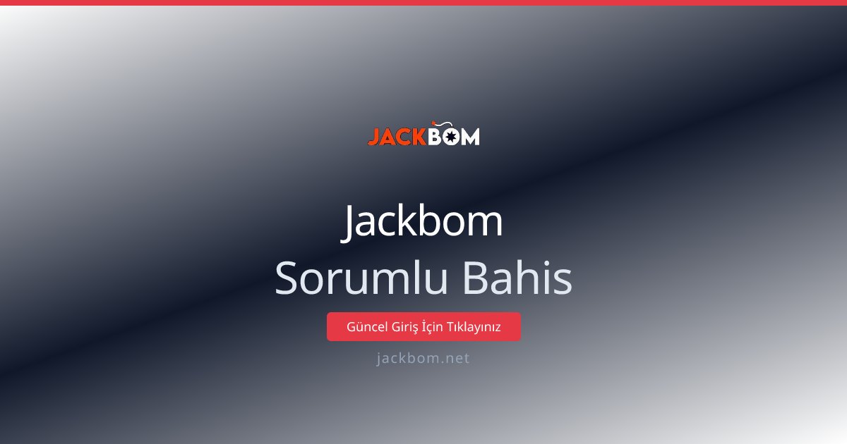 Jackbom Sorumlu Bahis